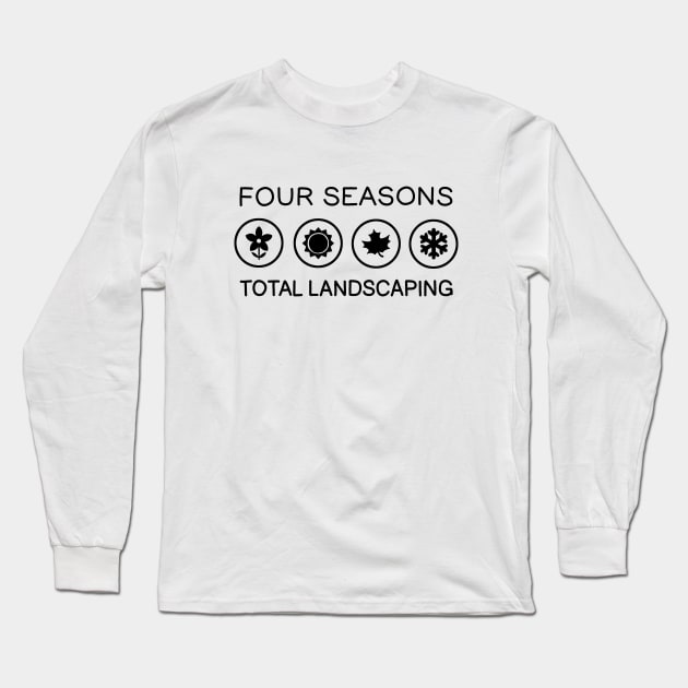 Four Seasons Total Landscaping Long Sleeve T-Shirt by valentinahramov